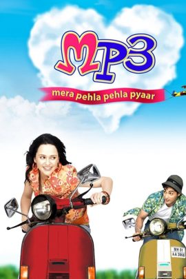 MP3: Mera Pehla Pehla Pyaar 2007 Hindi Full Movie