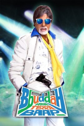 Bbuddah... Hoga Terra Baap 2011 Hindi Full Movie