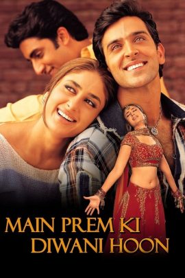 Main Prem Ki Diwani Hoon 2003 Hindi Full Movie