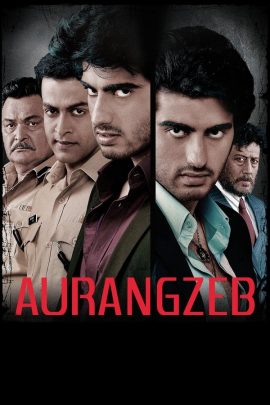 Aurangzeb 2013 Hindi Full Movie