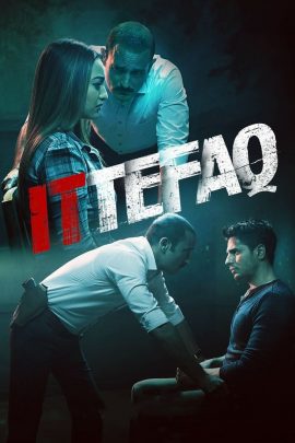 Ittefaq 2017 Hindi Full Movie