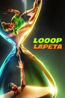 Looop Lapeta 2022 Hindi Full Movie