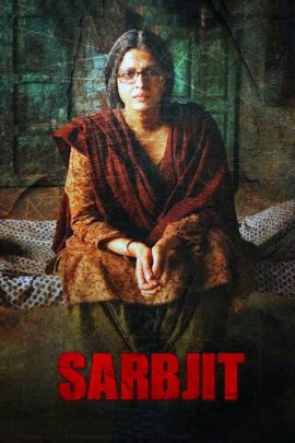 Sarbjit 2016 Hindi Full Movie