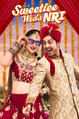 Sweetiee Weds NRI 2017 Hindi Full Movie