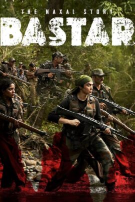 Bastar: The Naxal Story 2024 Hindi DD5.1 [ORG Audio]